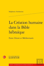 La Création Humaine Dans La Bible Hébraïque : Entre Orient Et Méditerranée