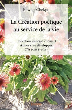 Bertrand.pt - La Création Poétique Au Service De La Vie - Tome 3 : Aimer Et Se Développer Clés Pour Évoluer