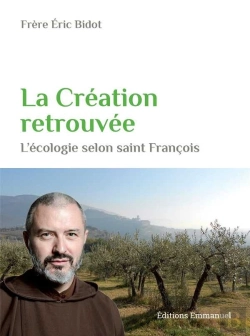 Bertrand.pt - La Création Retrouvée ; L'Écologie Selon Saint François