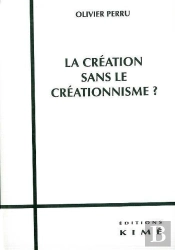 La Création Sans Le Créationnisme ?