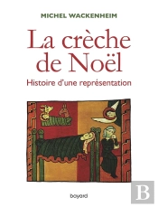 La Crèche De Noël ; Histoire D'Une Représentation