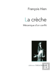 La Crèche : Mécanique D'Un Conflit