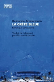 La Crête Bleue ; Chronique Jurassienne