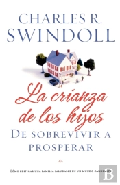 La Crianza De Los Hijos: De Sobrevivir A