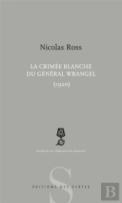 La Crimée Blanche Du Général Wrangel