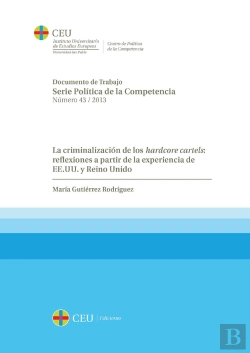 Bertrand.pt - La Criminalización De Los Hardcore Cartels: Reflexiones A Partir De La Experiencia De Ee.Uu. Y Reino