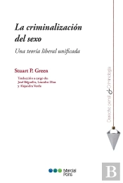La Criminalizacion Del Sexo. Una Teoria Liberal Unificada