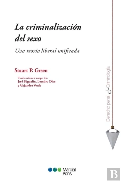 Bertrand.pt - La Criminalizacion Del Sexo. Una Teoria Liberal Unificada