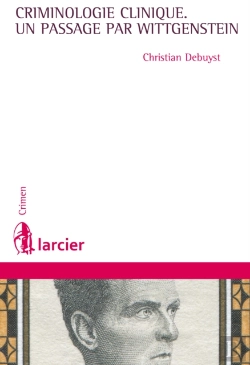 Bertrand.pt - La Criminologie Clinique, Un Passage Par Wittgenstein