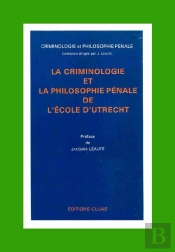 La Criminologie Et La Philosophie Pénale De L'École D'Utrecht