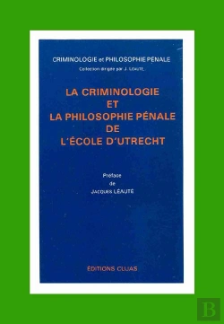 Bertrand.pt - La Criminologie Et La Philosophie Pénale De L'École D'Utrecht