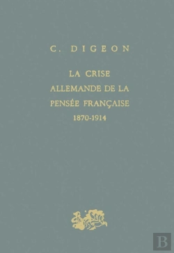 Bertrand.pt - La Crise Allemande De La Pensée Française 1870-1914