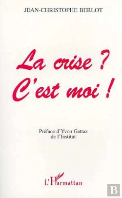 Bertrand.pt - La Crise ? C'Est Moi !