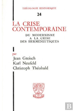 Bertrand.pt - La Crise Contemporaine ; Du Modernisme A La Crise Des Hermeneutiques