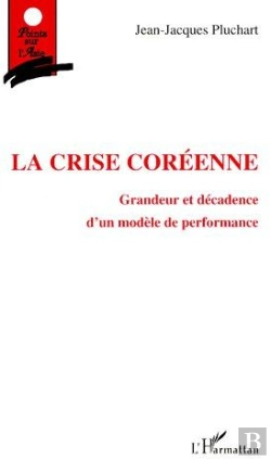 Bertrand.pt - La Crise Coréenne ; Grandeur Et Décadence D'Un Modèle De Performance