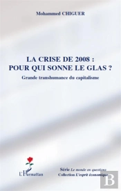 La Crise De 2008 : Pour Qui Sonne Le Glas ? Grande Transhumance Du Capitalisme