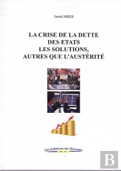 La Crise De La Dette Des États ; Les Solutions,Autres Que L'Austérité