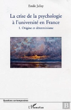 Bertrand.pt - La Crise De La Psychologie À L'Université En France : 1. Origine Et Déterminisme