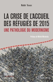 La Crise De L'Accueil Des Refugiés De 2015, Une Pathologie Du Modernisme