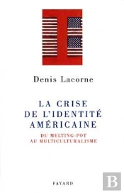 La Crise De L'Identité Américaine ; Du Melting-Pot Au Multiculturalisme
