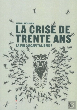 Bertrand.pt - La Crise De Trente Ans ; La Fin Du Capitalisme ?