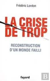 La Crise De Trop ; Reconstruction D'Un Monde Failli