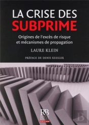 La Crise Des Subprime ; Origines De L'Excès De Risque Et Mécanismes De Propagation