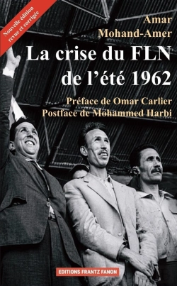 Bertrand.pt - La Crise Du Fln De L'Été 1962 : Indépendance Nationale Et Enjeux De Pouvoir(S)