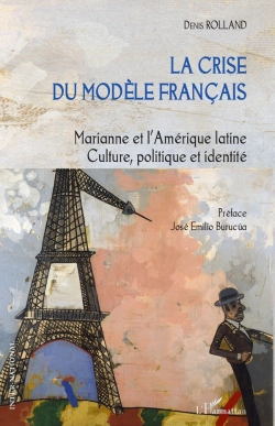 Bertrand.pt - La Crise Du Modèle Français ; Marianne Et L'Amérique Latine ; Culture, Politique Et Identité