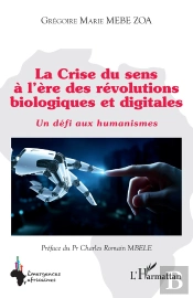 La Crise Du Sens À L'Ère Des Révolutions Biologiques Et Digitales : Un Défi Aux Humanismes