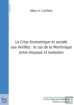 Bertrand.pt - La Crise Économique Et Sociale Aux Antilles : Le Cas De La Martinique Entre Impasse Et Évolution