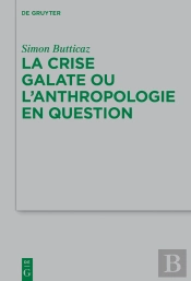 La Crise Galate Ou L’Anthropologie En Question