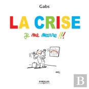 La Crise, Je Me Marre !!!