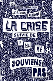La Crise ; Je Ne Me Souviens Pas