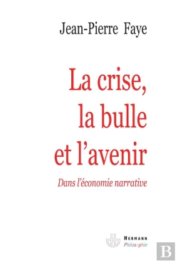 Bertrand.pt - La Crise, La Bulle Et L'Avenir ; Dans L'Économie Narrative