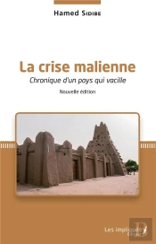 La Crise Malienne ; Chronique D'Un Pays Qui Vacille