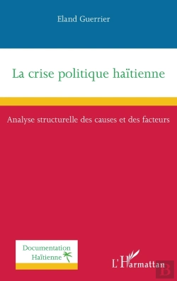 Bertrand.pt - La Crise Politique Haïtienne : Analyse Structurelle Des Causes Et Des Facteurs