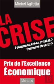 La Crise ; Pourquoi En Est-On Arrivé Là ? Comment En Sortir ?