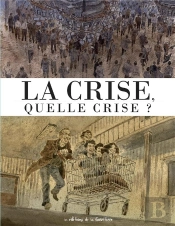 La Crise, Quelle Crise ?