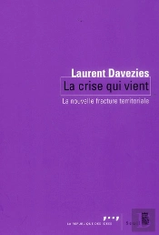 La Crise Qui Vient ; La Nouvelle Fracture Territoriale