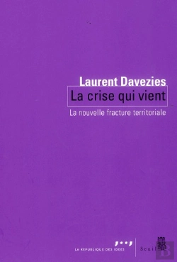 Bertrand.pt - La Crise Qui Vient ; La Nouvelle Fracture Territoriale