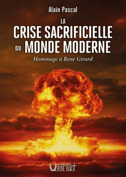 Bertrand.pt - La Crise Sacrificielle Du Monde Moderne : Hommage À René Girard