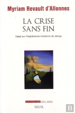 Bertrand.pt - La Crise Sans Fin ; Essai Sur L'Expérience Moderne Du Temps
