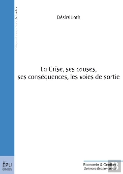 Bertrand.pt - La Crise, Ses Causes, Ses Conséquences, Les Voies De Sortie