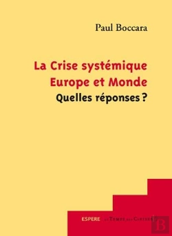 Bertrand.pt - La Crise Systemique Europe Et Monde Quelles Reponses ?