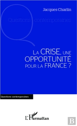 Bertrand.pt - La Crise, Une Opportunité Pour La France ?