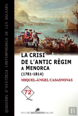 Bertrand.pt - La Crisi De L'Antic Règim A Menorca (1781-1814)