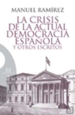 Bertrand.pt - La Crisis De La Actual Democracia Española Y Otros Escritos