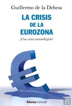 Bertrand.pt - La Crisis De La Eurozona. ¿Una Crisis Autoinfligida?