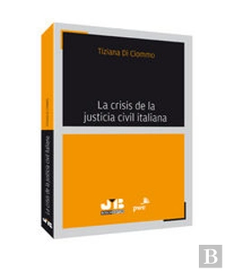 Bertrand.pt - La Crisis De La Justicia Civil Italiana.